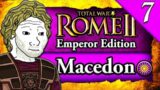 THE FALL OF A TYRANT! Total War Rome 2: Emperor Edition: Macedon Campaign Gameplay #7