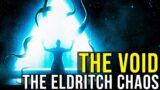 THE VOID (The Eldritch Chaos, Lovecraft & Ending) EXPLAINED