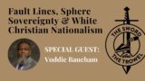 TS&TT: Voddie Baucham | Fault Lines, Sphere Sovereignty & Christian Nationalism