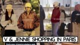 Taehyung & Jennie Spotted Shopping Together in Paris Taennie Confirm Dating BTS Blackpink v jimin