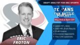 Texans Draft Recap with Eric Froton