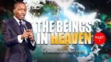 The Beings In Heaven (Part 1) | Prophet Uebert Angel