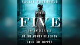 The Five: The Untold Lives of the Women Killed by Jack the Ripper | Audiobook Sample