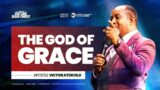 The God of Grace – Apostle Victor Atokolo