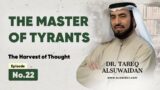 The Harvest of Thought – Episode 22 – Dr. Tareq Al-Suwaidan