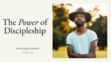 The Power of Discipleship with Preston Perry