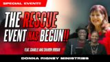 The RESCUE EVENT Has BEGUN!! | Donna Rigney