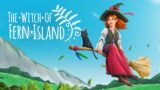 The Witch of Fern Island Early Access Gameplay (Become a Full-Fledged Witch)