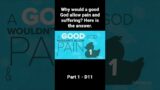 The answer to the claim “A good God would not allow pain and suffering. #jesus #apologetics #god