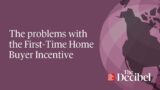 The problems with the First Time Home Buyer Incentive – #podcast