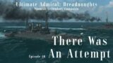 There Was An Attempt – Episode 40 – Spanish Legendary Campaign – Ultimate Admiral Dreadnoughts