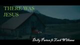 There Was Jesus – Zach Williams ft. Dolly Parton – Lyric Video