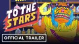 To the Stars – Official Reveal Trailer