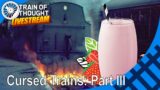 ToT LIVE – Cursed Trains: Part III (Starring Strawberry milk)