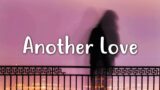 Tom Odell – Another Love (Lyrics)