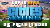 Top 10: Cities Skylines DLC Packs! (2023)
