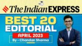 Top 20 Editorials Explained: Monthly Revision for April 2023 by StudyIQ IAS | Indian Express | UPSC