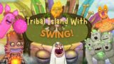 Tribal Island But With Swing! | My Singing Monsters
