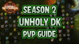 Unholy DK PvP Guide (NO ZOMBIES) 10.1 – Dragonflight Season 2
