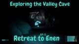 Valley of the Giants Cave   EP 13 / Retreat to Enen