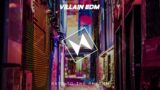 Villain EDM | City Beats: Best EDM Music Mix for Urban Exploration