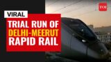Viral video | Trial run of Delhi – Meerut Rapid Rail