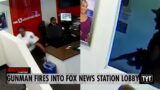 WATCH: Gunman Fires Into Fox News Station Lobby