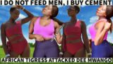 WHILE SHE USE HER MONEY TO FEED MEN. I USE MINE TO BUILD HOUSES, AFRICAN TIGRESS & DEE MWANGO SHOTS