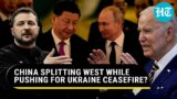 West fears China is pushing 'Status Quo' in Kyiv; Zelensky fumes, rejects 'compromise' with Putin