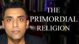 What is THE PRIMORDIAL RELIGION? The Supra-Confessional Faith of the Quran