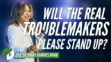 Will The Real Troublemaker Please Stand Up? – Pastor Sharo Ramkhelawan | HopeNYC