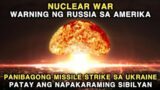 World war 3 na ba? Russia nag warning ng NUCLEAR WAR sa Amerika!!