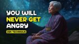 You will never get Angry again, mind-blowing secret – Zen Teachings