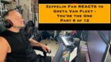 Zeppelin Fan REACTS to Greta Van Fleet – You're the One Part 6 of 12