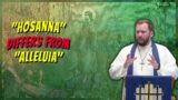 "Hosanna" Differs from "Alleluia"