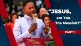 "JESUS, are You The Messiah?" (Part 1) – Pastor Alph Lukau