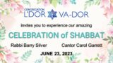06/23/2023  Celebrate SHABBAT in an amazing and rational way with Congregation L’Dor Va-Dor!