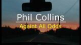 Phil Collins Against All Odds