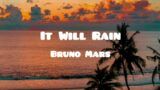 Bruno Mars – It Will Rain (Lyrics)