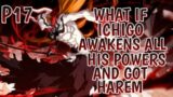 What If Ichigo Had All His Powers And Got Harem Part 17