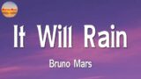 Bruno Mars – It Will Rain (Lyrics)