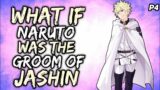 What if Naruto was the Groom of Jashin? [ Part 4]