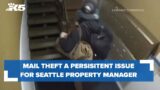'It's constant': Mail theft a persistent issue for Seattle property manager