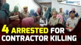 4 arrested for killing of contractor in Khordha