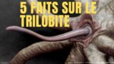 5 FAITS SUR LE TRILOBITE DE PROMETHEUS