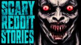 9 SCARY Reddit Stories To Fall Asleep To (Vol.11)