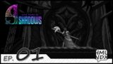 9 Years of Shadows – Ep. 01: Luchando contra las sombras.