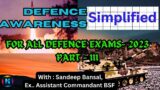 ALL DEFENCE EXAMS 2023| DEFENCE AWARENESS – PART III