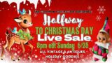 ALL VINTAGE CHRISTMAS LIVE SALE | 6/25 8PM EDT | HALF WAY TO CHRISTMAS DAY | EPIC HOLIDAY GOODIES