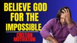 Against All Odds: Unbelievable Breakthroughs Revealed When You Believe in God – Christian Motivation